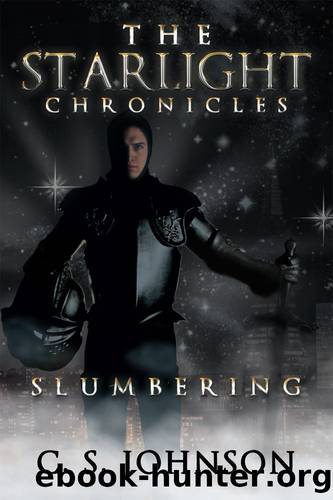 The Starlight Chronicles: Slumbering by C. S. Johnson