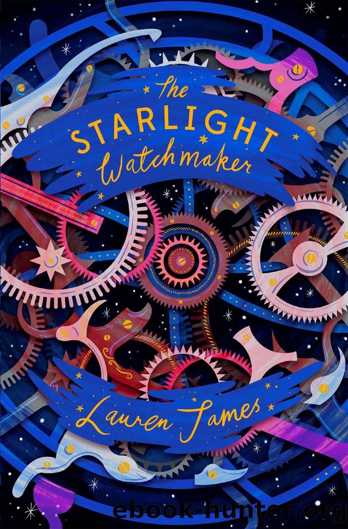 The Starlight Watchmaker by Lauren James