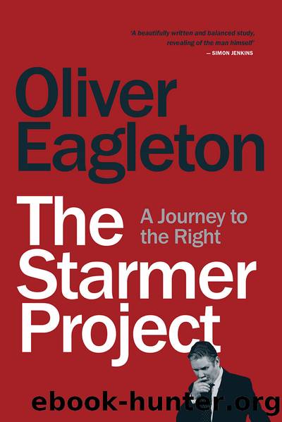 The Starmer Project: A Journey to the Right by Oliver Eagleton