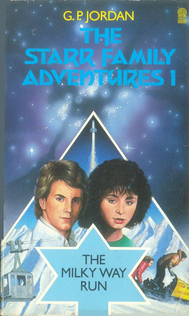 The Starr Family Adventures 1 : The Milky Way Run by G. P. Jordan