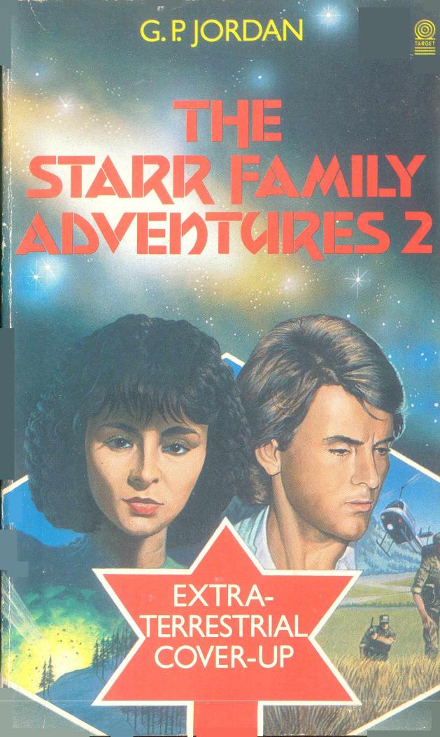 The Starr Family Adventures 2 : Extraterrestrial Cover-Up by G. P. Jordan