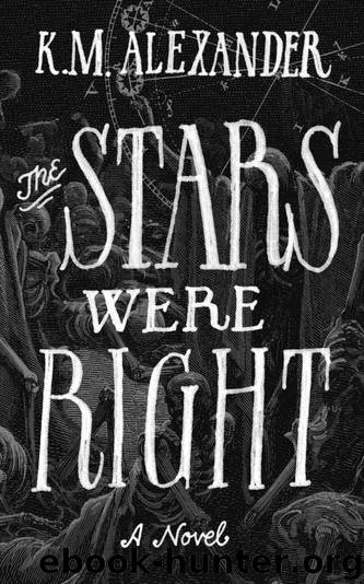 The Stars Were Right by Alexander K.M
