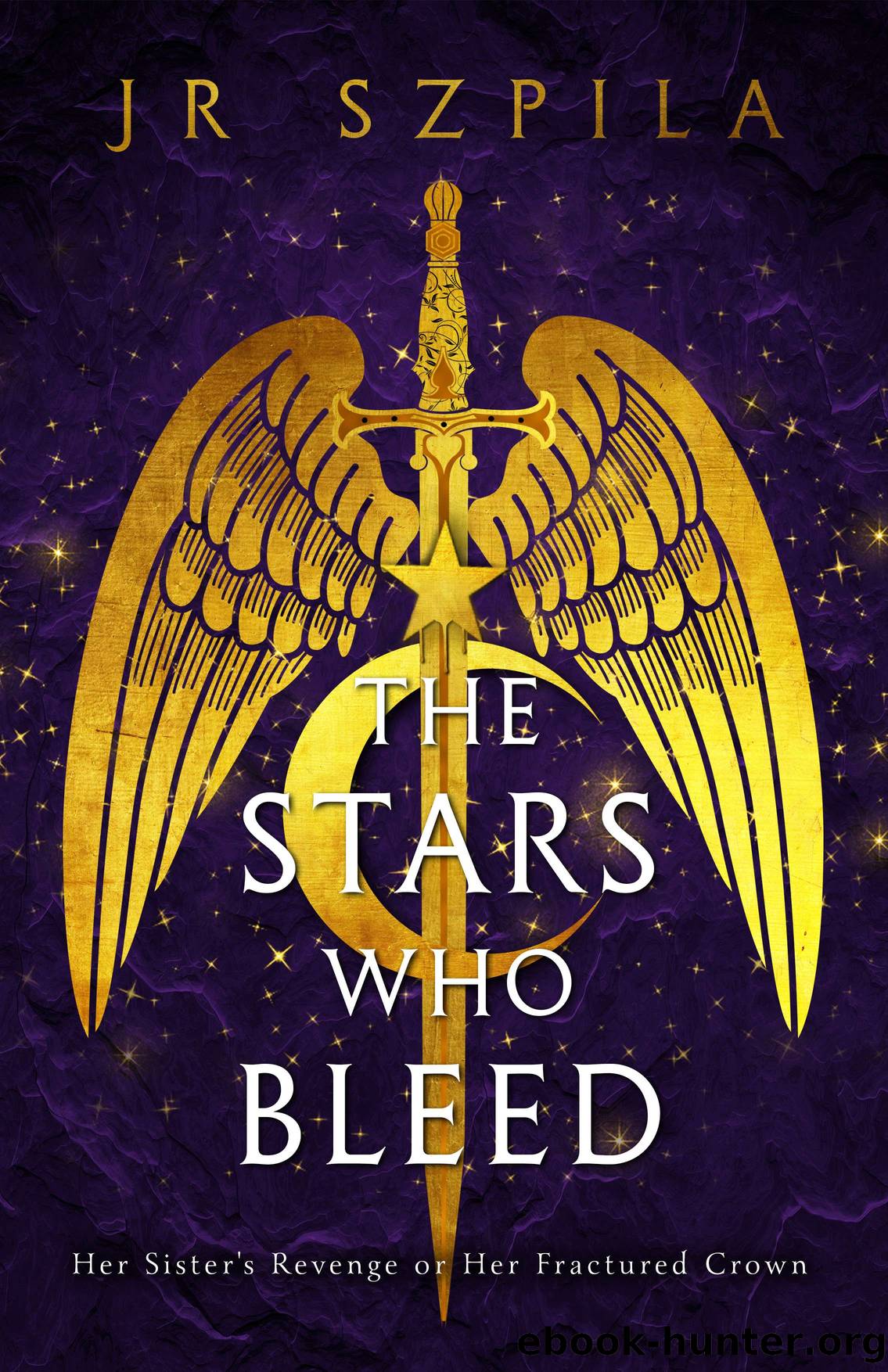 The Stars Who Bleed by JR Szpila