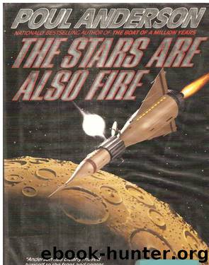 The Stars are also Fire - [Harvest the Stars 02] by Poul Anderson