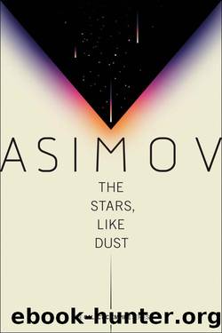 The Stars, Like Dust (Galactic Empire) by Isaac Asimov