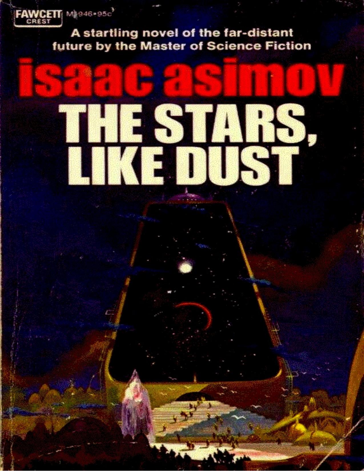 The Stars, Like Dust by Isaac Asimov