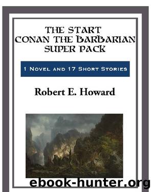 The Start Conan the Barbarian Super Pack by Robert E. Howard