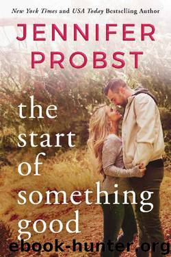 The Start of Something Good by Jennifer Probst