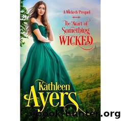 The Start of Something Wicked by Kathleen Ayers