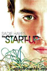 The Start-Up by Hayes Sadie