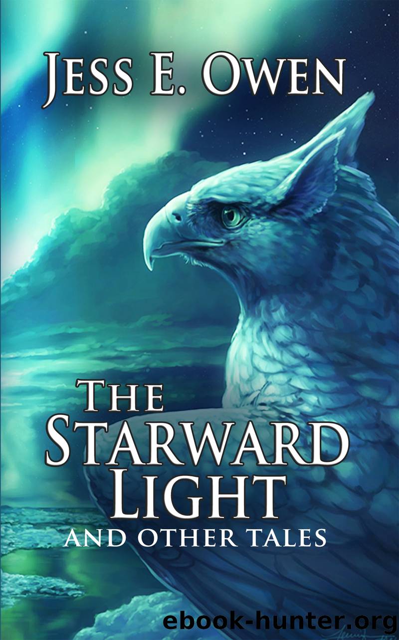 The Starward Light: And Other Tales by Jess E. Owen