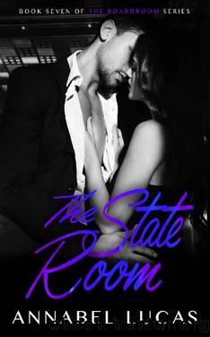 The State Room: Book Seven of The Boardroom Series, an Adventure into Erotic Submission by Annabel Lucas
