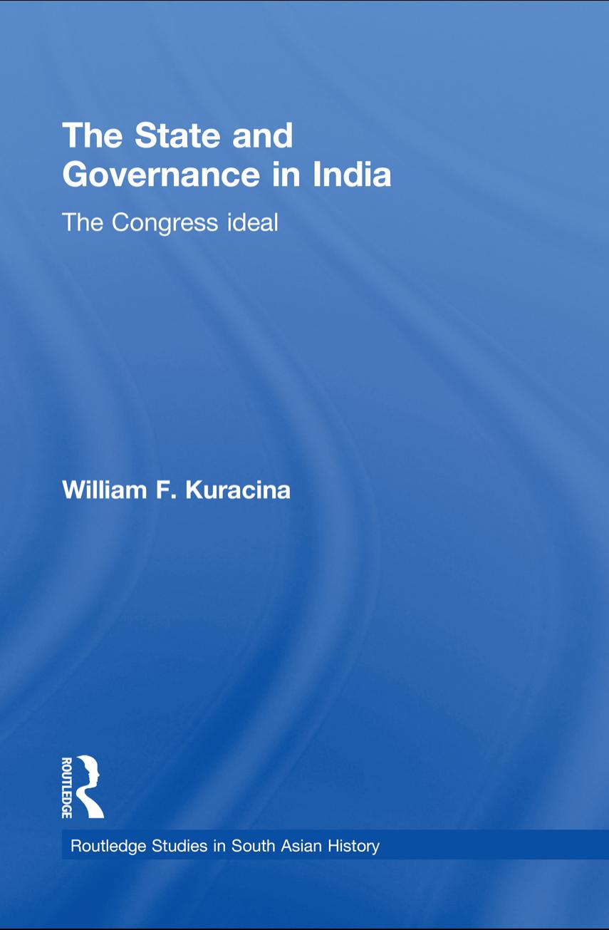 The State and Governance in India: The Congress Ideal by William F. Kuracina