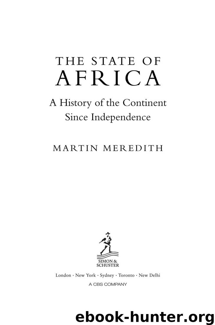 The State of Africa: A History of the Continent Since Independence by Martin Meredith
