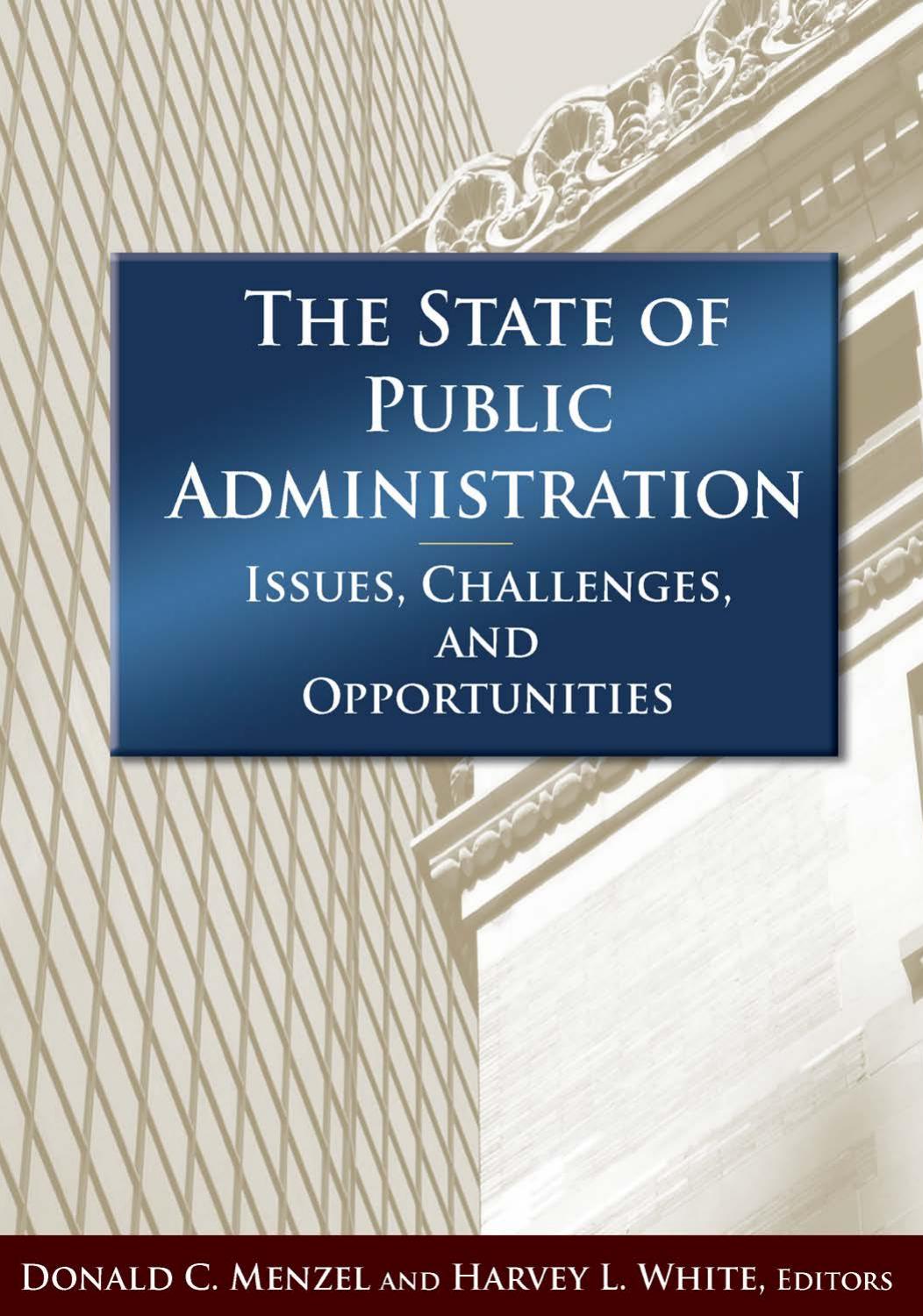 The State of Public Adminitsration: Issues, Challenges and Opportunities by Unknow