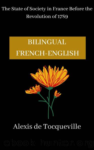 The State of Society in France Before the Revolution of 1789 by Alexis de Tocqueville