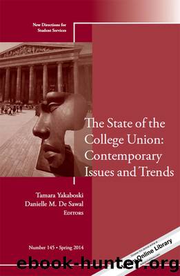 The State of the College Union: Contemporary Issues and Trends by Tamara Yakaboski;De Sawal Danielle M.; & Danielle M. De Sawal