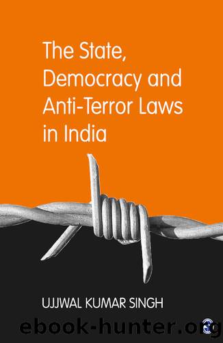 The State, Democracy and Anti-Terror Laws in India by Ujjwal Kumar Singh