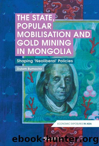 The State, Popular Mobilisation and Gold Mining in Mongolia by Dulam Bumochir;