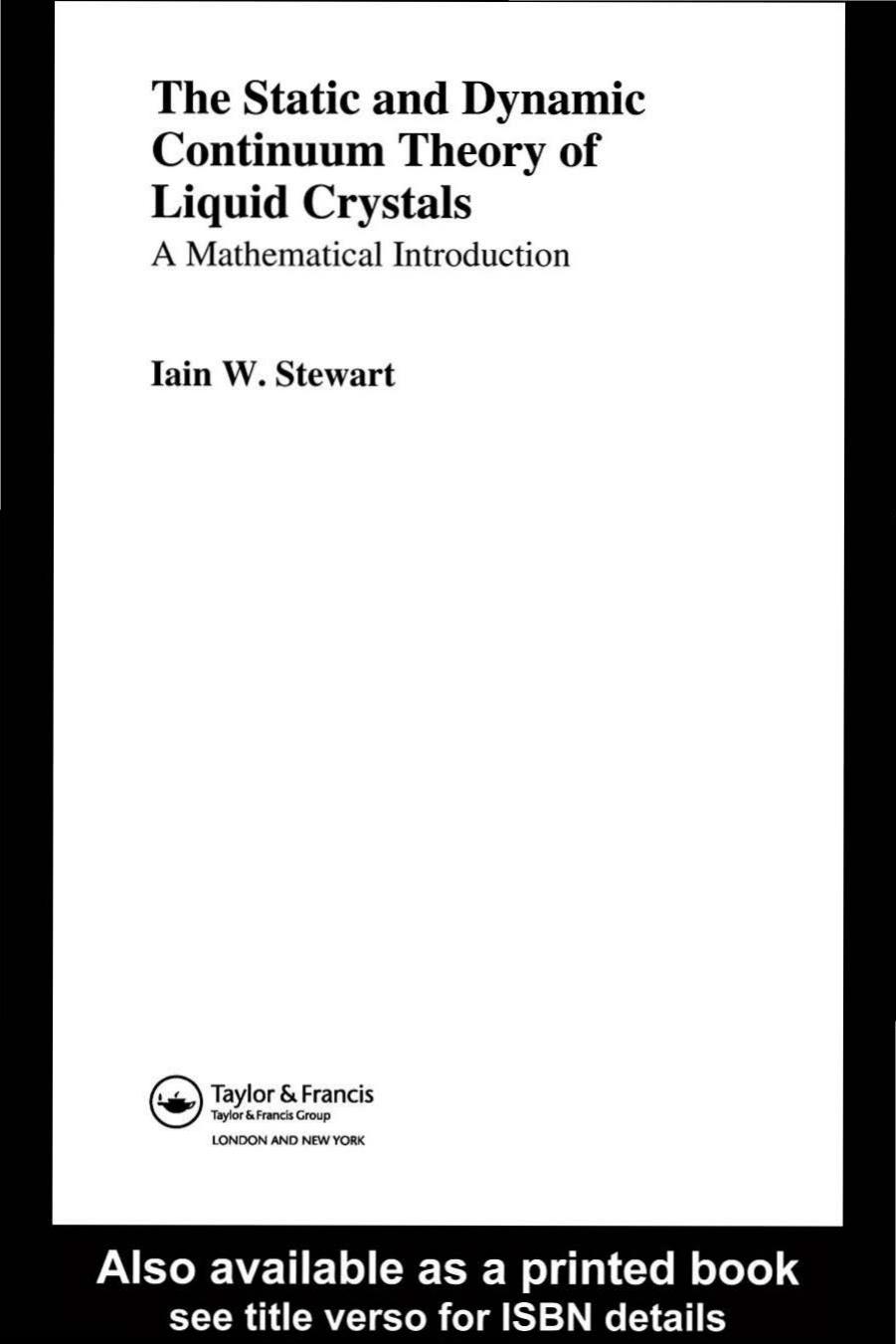 The Static and Dynamic Continuum Theory of Liquid Crystals: A Mathematical Introduction by Iain W. Stewart