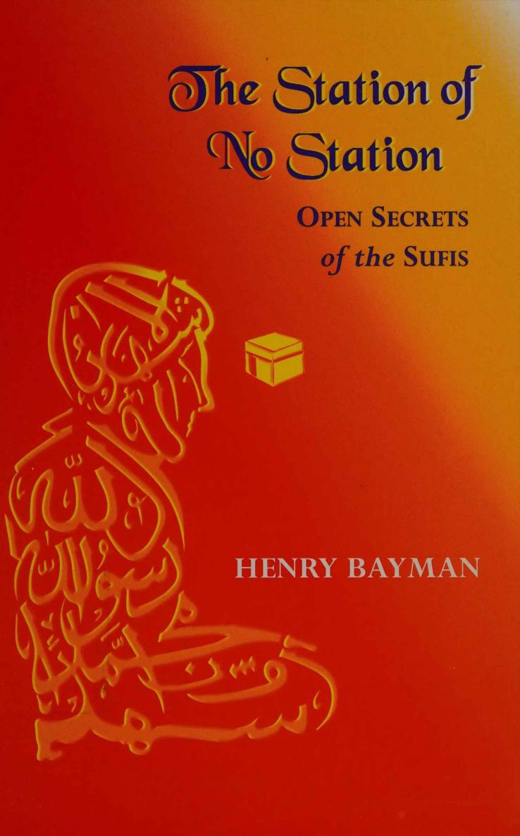 The Station of No Station: Open Secrets of the Sufis by Henry Bayman
