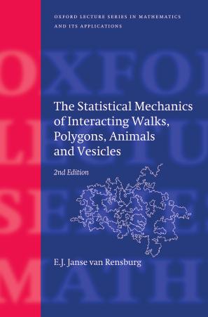 The Statistical Mechanics of Interacting Walks, Polygons, Animals and Vesicles (Oxford Lecture Series in Mathematics and Its Applications) by E.J. Janse van Rensburg