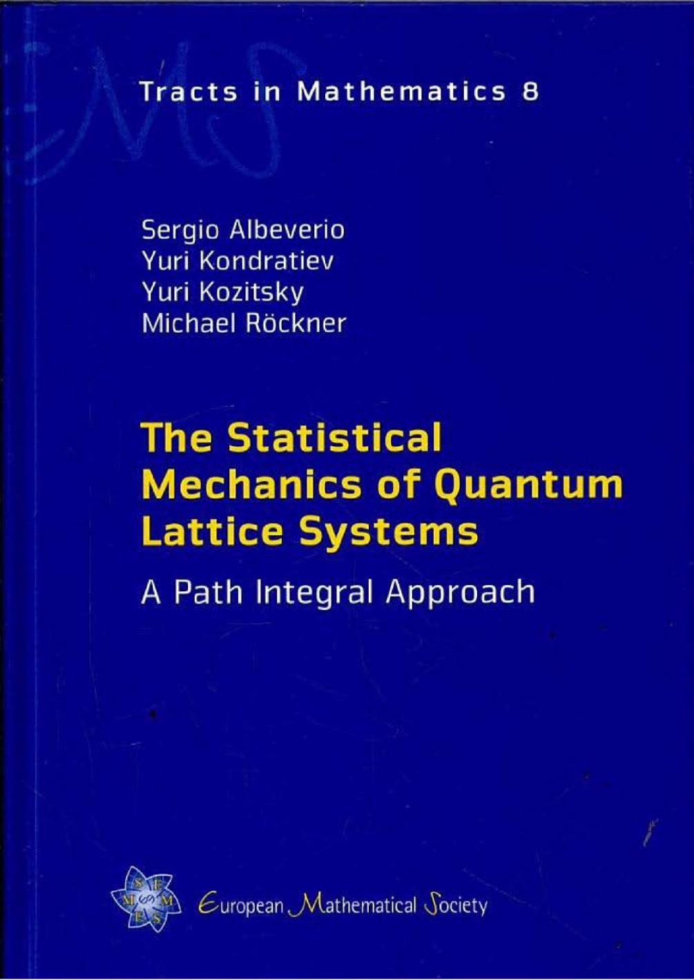 The Statistical Mechanics of Quantum Lattice Systems (Ems Tracts in Mathematics) by Yuri Kondratiev Yuri Kozitsky and Michael Rockner Sergio Albeverio