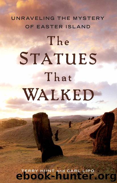 The Statues that Walked: Unraveling the Mystery of Easter Island by Terry Hunt