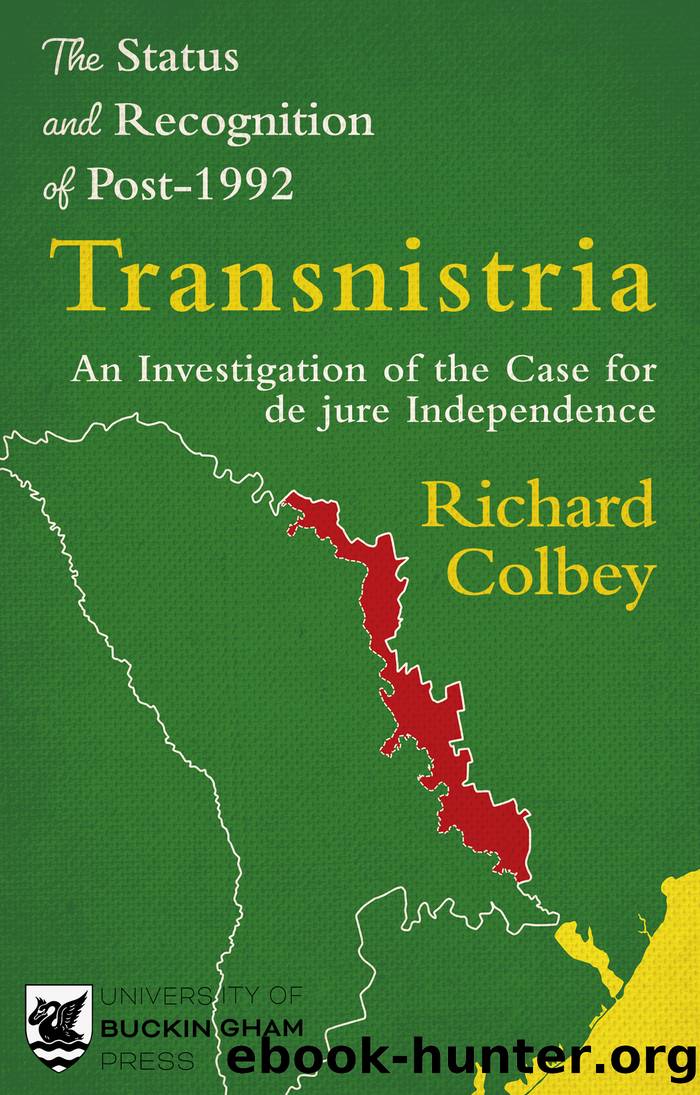The Status and Recognition of Post-1992 Transnistria by Richard Colbey;