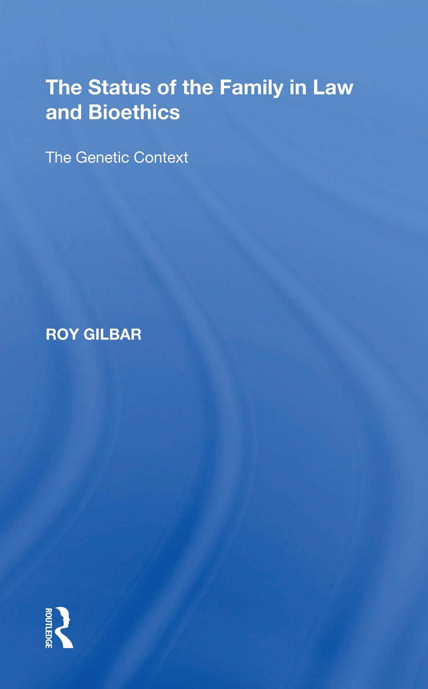 The Status of the Family in Law and Bioethics by Gilbar Roy