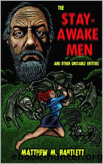 The Stay-Awake Men & Other Unstable Entities by Bartlett Matthew