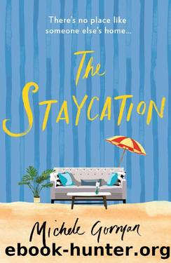 The Staycation: This summer's hilarious tale of heartwarming friendship, fraught families and happy ever afters by Michele Gorman