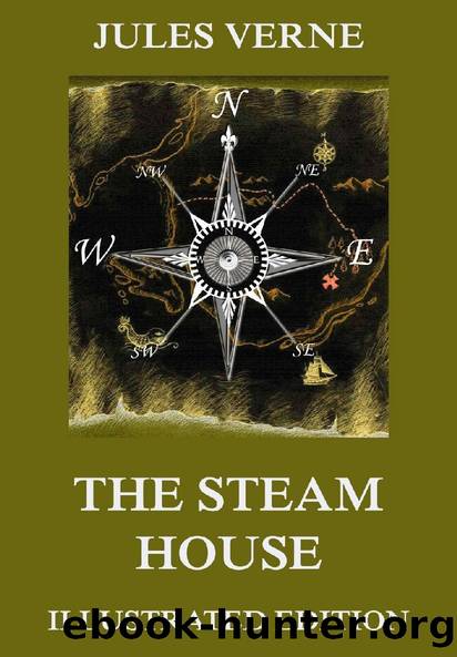 The Steam House (Extended Illustrated And Annotated Edition) by Jules Verne