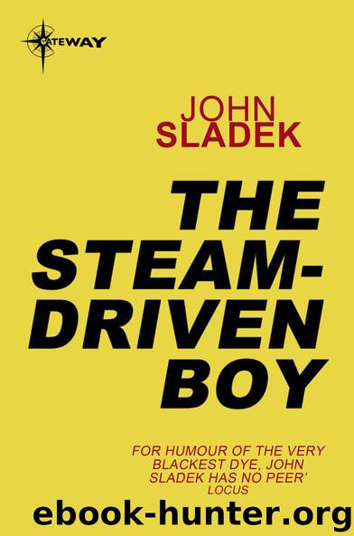 The Steam-Driven Boy by Sladek John