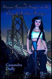 The Steam-Powered Sniper in the City of Broken Bridges by Cassandra Duffy
