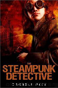 The Steampunk Detective by Darrell Pitt