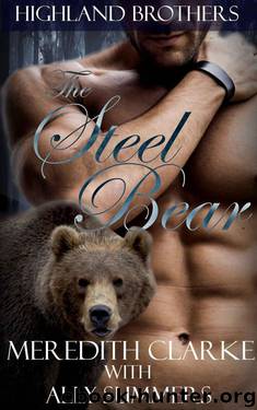 The Steel Bear: A BBW Bear Shifter Romance (Highland Brothers) by Clarke Meredith & Summers Ally
