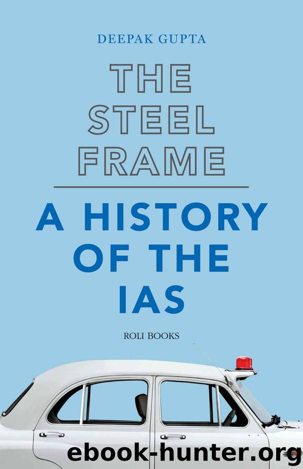 The Steel Frame: A History of the IAS by Deepak Gupta