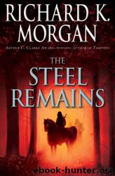 The Steel Remains (lffh-1) by Richard K. Morgan