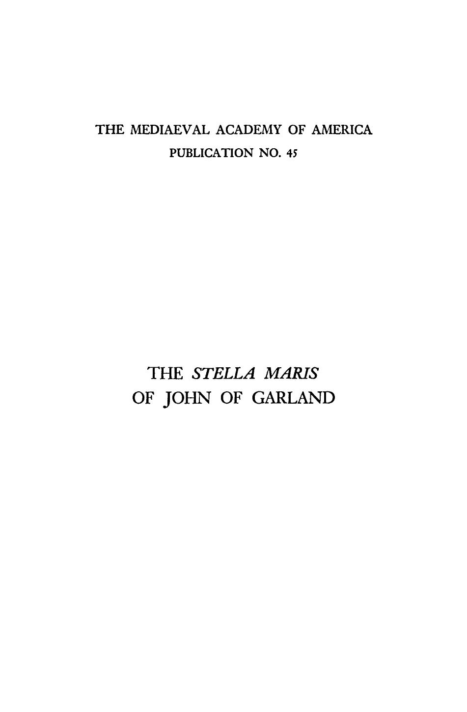 The Stella Maris of John of Garland, edited together with a study of certain collections of Mary legends made in the twelfth and thirteenth centuries, by Evelyn Faye Wilson by John of Garland; Wilson Evelyn Faye