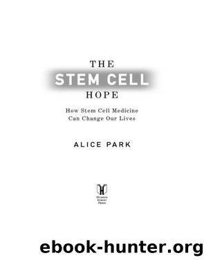 The Stem Cell Hope by Alice Park