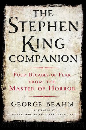 The Stephen King Companion: Four Decades of Fear From the Master of Horror (2015) by George Beahm & Michael Whelan & Glenn Chadbourne & Stephen Spignesi