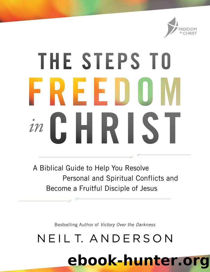 The Steps to Freedom in Christ [2017] by Neil T. Anderson