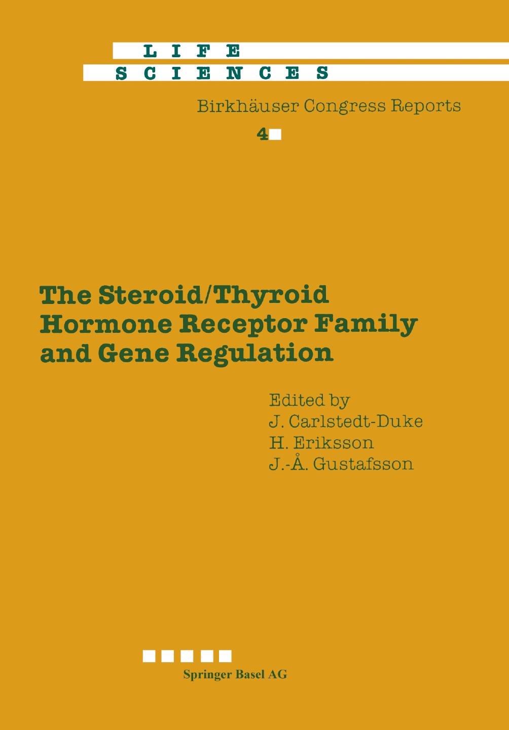 The Steroid/Thyroid Hormone Receptor Family and Gene Regulation: Proceedings of the 2nd International CBT Symposium Stockholm, Sweden, November 4â5, 1988 by unknow