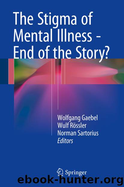The Stigma of Mental Illness - End of the Story? by Wolfgang Gaebel Wulf Rössler & Norman Sartorius
