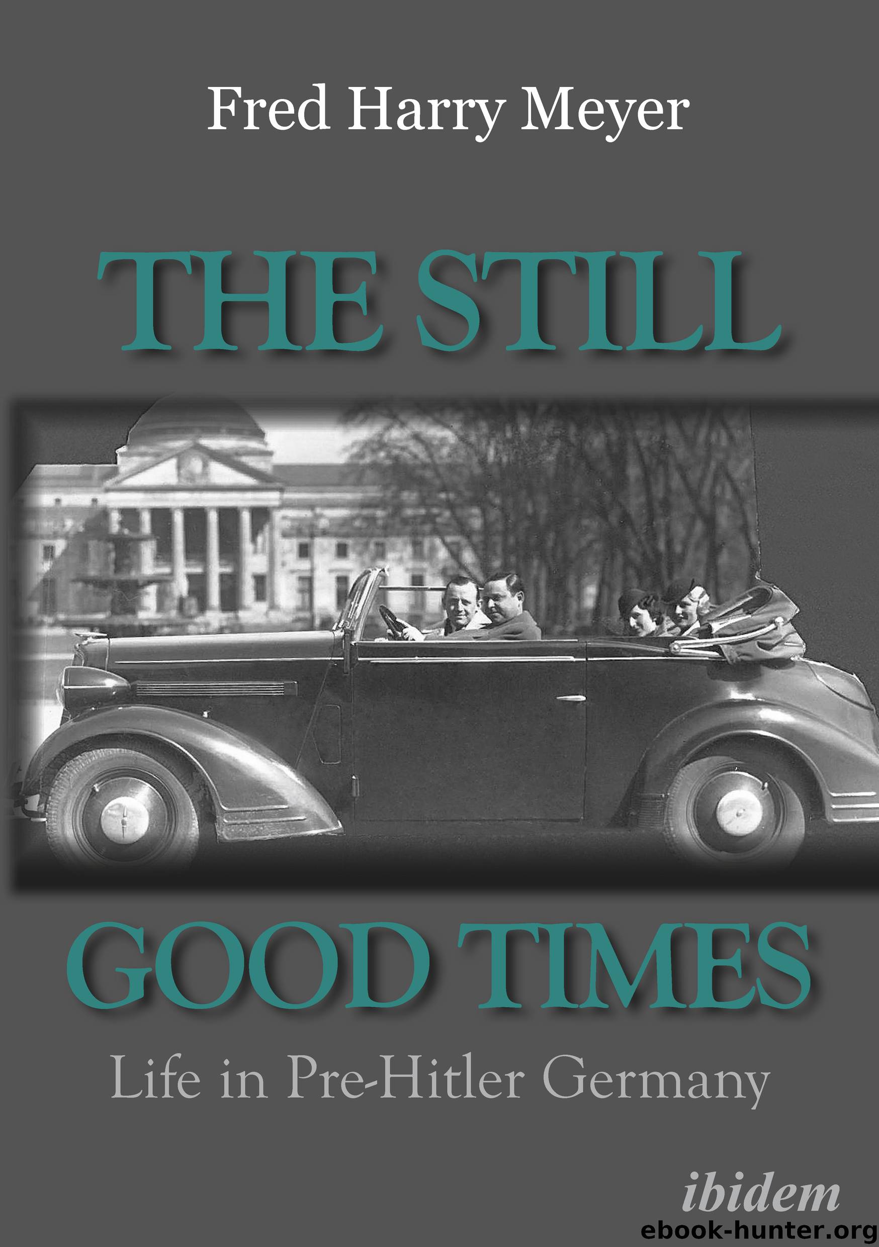 The Still Good Times by Fred Harry Meyer