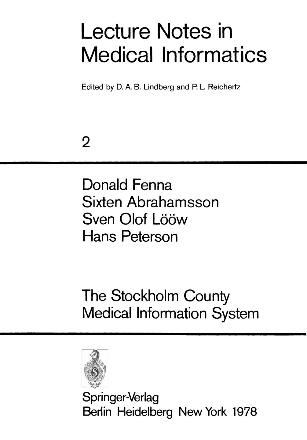 The Stockholm County Medical Information System by Donald Fenna Sixten Abrahamsson Sven Olof Lööw Hans Peterson (auth.)