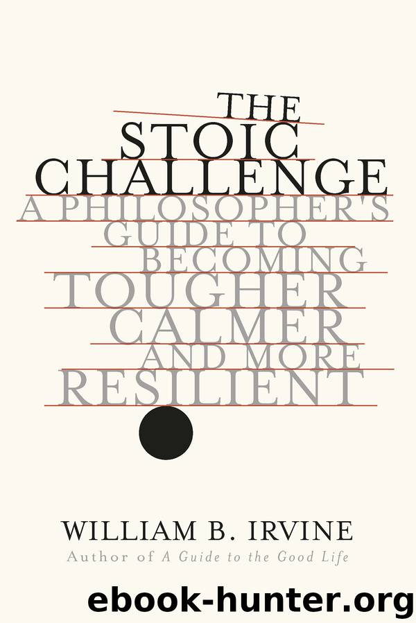 The Stoic Challenge by William B. Irvine