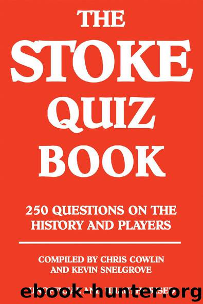 The Stoke Quiz Book by Chris Cowlin & Kevin Snelgrove