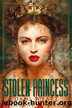 The Stolen Princess (Fated Royals Book 1) by Nikolai Andrew & Dani Wyatt